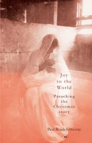 JOY TO THE WORLD PREACHING THE CHRISTMAS STORY
