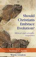 SHOULD CHRISTIANS EMBRACE EVOLUTION