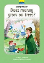 GEORGE MULLER DOES MONEY GROW ON TREES