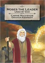 MOSES THE LEADER USED BY GOD