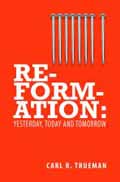 REFORMATION YESTERDAY TODAY AND TOMORROW