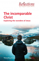 THE INCOMPARABLE CHRIST