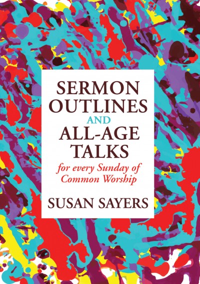 SERMON OUTLINES AND ALL AGE TALKS