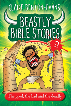 BEASTLY BIBLE STORIES BOOK 2 GOOD THE BAD AND THE DEALDLY