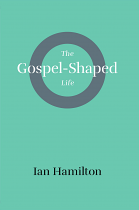 THE GOSPEL SHAPED LIFE