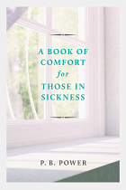 A BOOK OF COMFORT FOR THOSE IN SICKNESS
