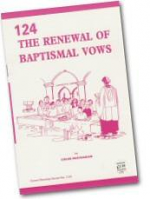 W124 THE RENEWAL OF BAPTISMAL VOWS