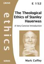 E152 THE THEOLOGICAL ETHICS OF STANLEY HAUERWAS