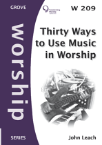 W209 THIRTY WAYS TO USE MUSIC IN WORSHIP