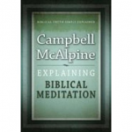 EXPLAINING BIBLICAL MEDITATION