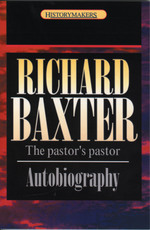 RICHARD BAXTER: THE PASTOR'S PASTOR