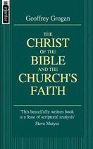 CHRIST OF BIBLE AND THE CHURCHS FAITH