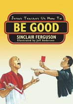 JESUS TEACHES US TO BE GOOD