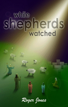 WHILE SHEPHERDS WATCHED