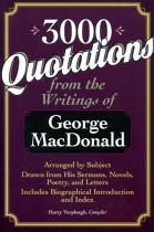 3000 QUOTATIONS FROM THE WRITINGS OF GEORGE MACDONALD