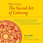 PRACTICING THE SACRED ART OF LISTENING