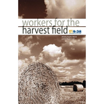 WORKERS FOR THE HARVEST FIELD