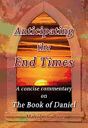 ANTICIPATING THE END TIMES