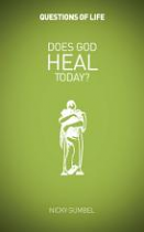 DOES GOD HEAL TODAY