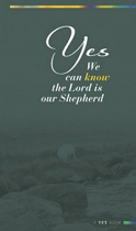 YES WE CAN KNOW THE LORD IS OUR SHEPHERD
