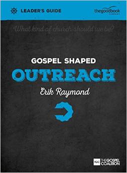 GOSPEL SHAPED OUTREACH LEADERS GUIDE