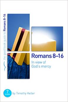 ROMANS 8 TO 16 IN VIEW OF GODS MERCY