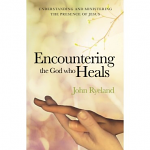 ENCOUNTERING THE GOD WHO HEALS