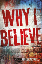 WHY I BELIEVE