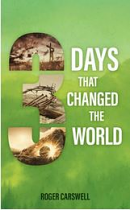 3 DAYS THAT CHANGED THE WORLD