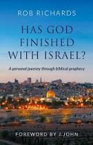 HAS GOD FINISHED WITH ISRAEL?