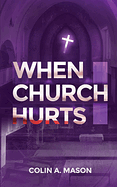 WHEN CHURCH HURTS