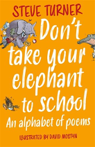 DON'T TAKE YOUR ELEPHANT TO SCHOOL