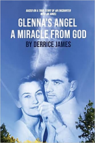 GLENNA'S ANGEL: A MIRACLE FROM GOD