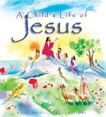 A CHILD'S LIFE OF JESUS