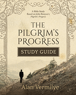 THE PILGRIM'S PROGRESS STUDY GUIDE