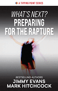 WHAT'S NEXT? PREPARING FOR THE RAPTURE
