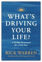 WHAT'S DRIVING YOUR LIFE