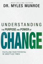 UNDERSTANDING THE PURPOSE AND POWER OF CHANGE