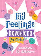 BIG FEELINGS DEVOTIONS FOR GIRLS