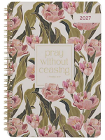 2027 PRAY WITHOUT CEASING SPIRAL WEEKLY PLANNER