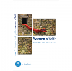 WOMEN OF FAITH FROM THE OLD TESTAMENT