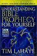 UNDERSTANDING BIBLE PROPHECY FOR YOURSELF