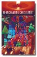 REENCHANTING CHRISTIANITY