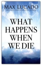 WHAT HAPPENS WHEN WE DIE