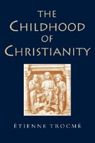 THE CHILDHOOD OF CHRISTIANITY