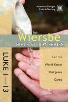 LUKE 1 -13 WIERSBE BIBLE STUDY SERIES