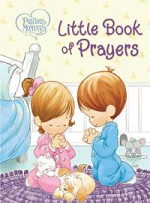 PRECIOUS MOMENTS LITTLE BOOK OF PRAYERS