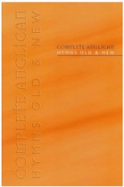 COMPLETE ANGLICAN HYMNS OLD & NEW MELODY EDITION HB