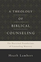 A THEOLOGY OF BIBLICAL COUNSELLING