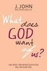 WHAT DOES GOD WANT OF US